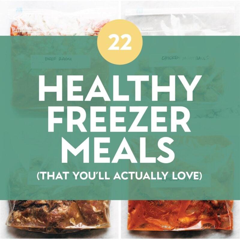 22 Healthy Freezer Meals